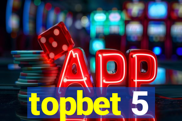 topbet 5